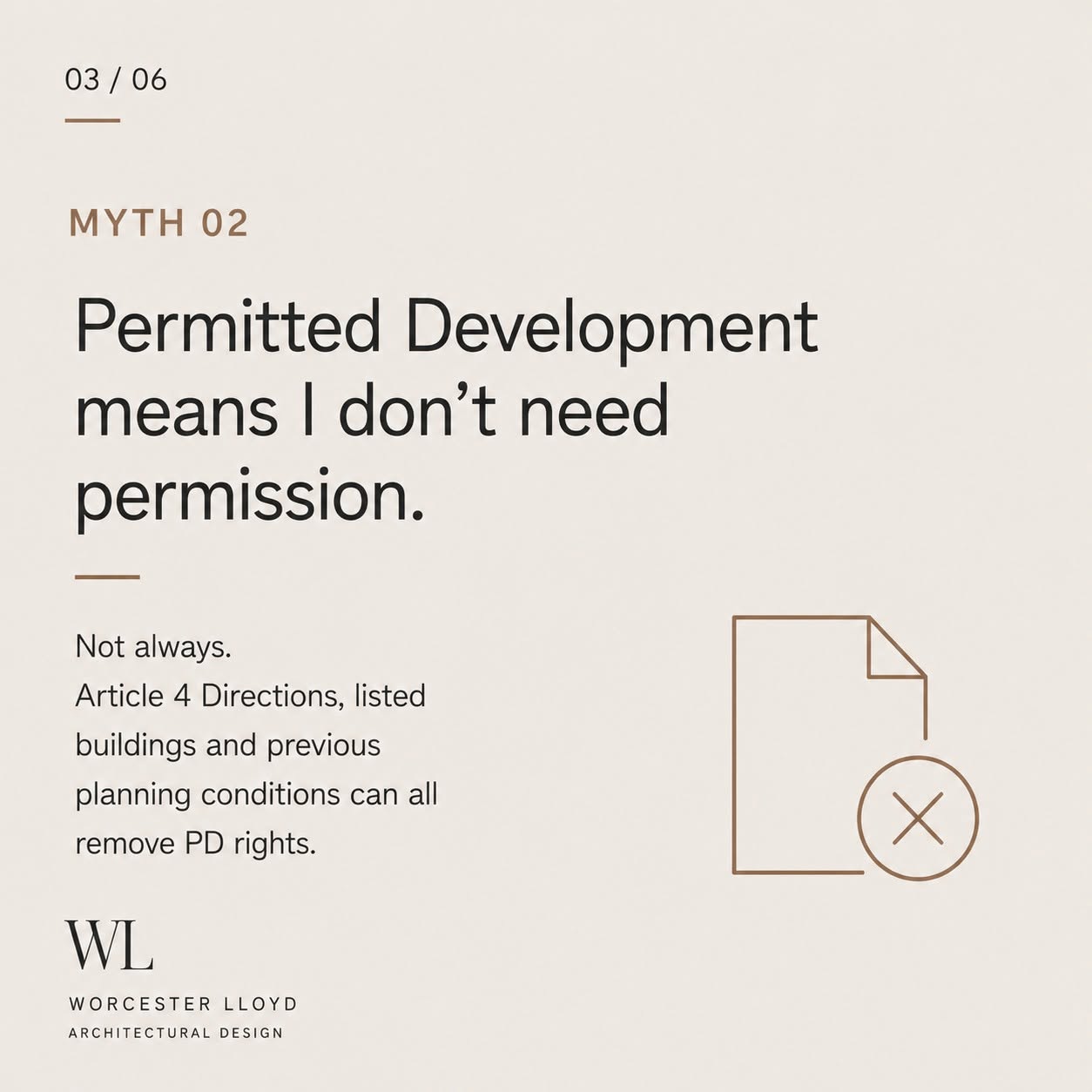 Myth 02 — Permitted Development means I don't need permission. Not always: Article 4 Directions, listed buildings and previous planning conditions can all remove PD rights.